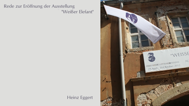Rede zur Eröffnung der Gruppenausstellung “Weißer Elefant”